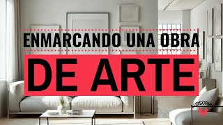 Enmarcando una obra de arte [upl. by Vandervelde126]