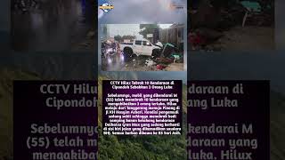 CCTV Hilux Tabrak 10 Kendaraan di Cipondoh Sebabkan 3 Orang Luka [upl. by Anwahs]