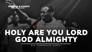 HOLY ARE YOU LORD GOD ALMIGHTY  MIN THEOPHILUS SUNDAY  WORTHY IS THE LAMB [upl. by Idonah505]