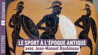 Aux origines des jeux Olympiques  le sport dans lAntiquité avec JeanManuel Roubineau [upl. by Naek162]