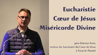 Eucharistie Cœur de Jésus et Miséricorde Divine  un même mystère [upl. by Nhor598]