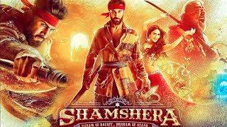 Shamshera Full Movie HD  Ranbir Kapoor  Vaani Kapoor  Sanjay Dutt  Review amp Story [upl. by Malena813]