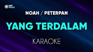 Peterpan Noah  Yang Terdalam Karaoke [upl. by Elleinnad371]