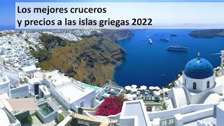 Los mejores cruceros a las islas Griegas 2022 [upl. by Rehtul]