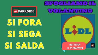 Parkside Volantino Lidl che va dal 1504 al 21042024 volantino parkside lidl faidate [upl. by Aehs871]