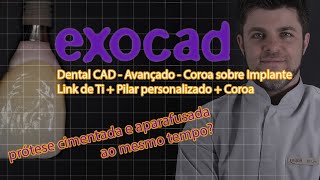 EXOCAD  Como fazer o melhor tipo de prótese sobre implante DICA FINAL IMPORTANTE [upl. by Ynnod]