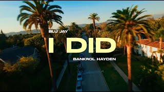 Blu Jay amp Bankrol Hayden  I DID Official Music Video [upl. by Ahsienauq]