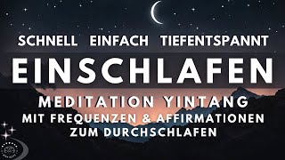 Schnell amp tiefentspannt EINSCHLAFEN ✨ Meditation mit Affirmationen amp Frequenzen  Yintang Schlafen [upl. by Alik693]