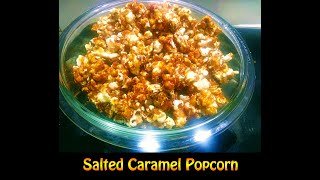 NO Bake Easy Salted Caramel Popcorn  Theatre pop Flavoured Popcorn  Movie night Snack [upl. by Leland]