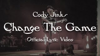 Cody Jinks  Change The Game  Official Lyric Video [upl. by Yvan]