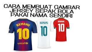 Cara buat gambar Jersey klub sepakbola idola pakai nama dan nomor sesuai keinginan [upl. by Aikar617]