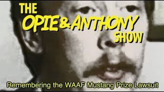 Opie amp Anthony Remembering the WAAF Mustang Prize Lawsuit 013112 [upl. by Maxfield]