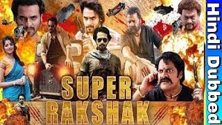 Super Rakshak Rathavara 2018 Hindi Dubbed Full Movie Sri Murali Rachita Ram [upl. by Tani260]