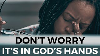 FROM ANXIETY TO PEACE  Give All Your Burdens To God  Inspirational amp Motivational Video [upl. by Nob]