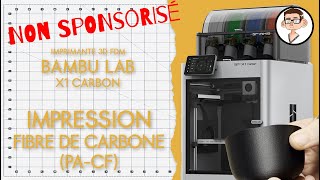 Impression fibre de carbone PACF avec la Bambu Lab X1 [upl. by Hedvig]