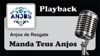 PLAYBACK   MANDA TEUS ANJOS  Anjos de Resgate [upl. by Tuchman407]