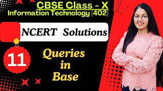 NCERT Solutions  Chapter 11 Queries in Base  Class 10 Information Technology 402 [upl. by Novj]