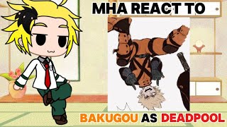 MHA react to Bakugou as Deadpool [upl. by Killen]