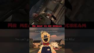 Ice scream vs Mr meat highlightgaming79522 [upl. by Bound398]