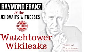 Disfellowshipped RAYMOND FRANZ amp JEHOVAHS WITNESSES  THE WATCHTOWER WIKILEAKS [upl. by Maxfield]