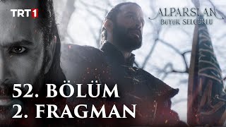 Alparslan Büyük Selçuklu 52 Bölüm 2 Fragman [upl. by Drareg]