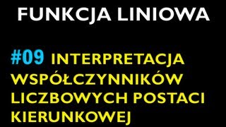 INTERPRETACJA WSPÓŁCZYNNIKÓW LICZBOWYCH POSTACI KIERUNKOWEJ FUNKCJI 9  Dział Funkcja Liniowa [upl. by Nhguaved]