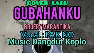 ENAK JUGA YA LAGU KENANGAN DIBUAT IRAMA DANGDUT KOPLOGUBAHANKUBROERY MARANTIKACOVER LAGU [upl. by Ttsepmet]