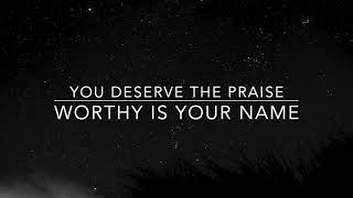 Worthy  Elevation Worship Lyric Video [upl. by Paulette]