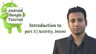 Android Bangla Tutorial 31  Introduction to part 3  Activity Intent [upl. by Anabahs]