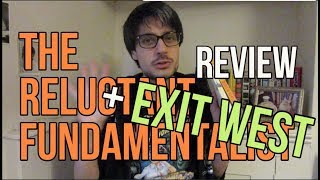 Exit West AND The Reluctant Fundamentalist by Mohsin Hamid REVIEW [upl. by Devlen]