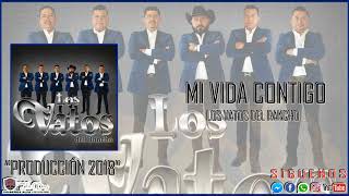 Los Vatos del Rancho  Mi Vida Contigo Producción 2018 [upl. by Nnyleak602]