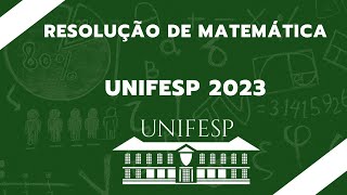 RESOLUÇÃO UNIFESP 2023  MATEMÁTICA [upl. by Llekram264]