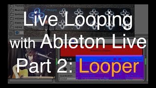 Live Looping with Ableton Part 2 Looper Tutorial [upl. by Genevra470]