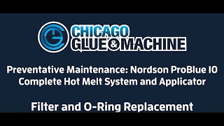 Preventative Maintenance Nordson ProBlue 10  Filter and ORing Replacement [upl. by Lihas454]