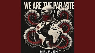 We Are the Parasite [upl. by Aihsenad]