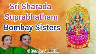 Sri Sharada Suprabhatham Bombay Sisters C Saroja C Lalitha [upl. by Daryn936]