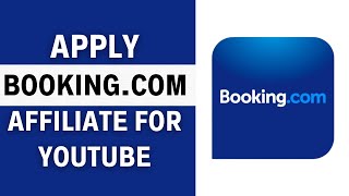 How to apply Bookingcom Affiliate for YouTube GUIDE [upl. by Kendal]