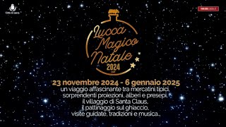 Lucca Magico Natale le anticipazioni sul calendario degli eventi [upl. by Kahaleel697]