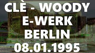 DJ CLÈ DJ WOODY 08011995 EWERK BERLIN Tape A [upl. by Garzon]