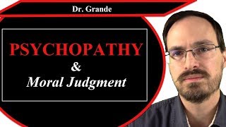 Psychopathy and Moral Judgment [upl. by Fernandez379]