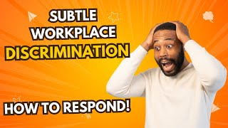 Subtle Workplace Discrimination How to Respond [upl. by Garfield]