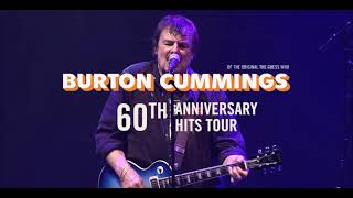 BURTON CUMMINGS 60th Anniversary of Hits Tour [upl. by Ashford200]