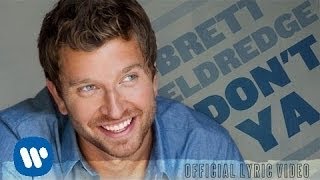 Brett Eldredge  Dont Ya Official Lyric Video [upl. by Lucius]