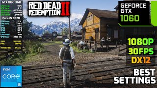 Red Dead Redemption 2 on GTX 1060 with Best Settings  30 Fps  i5 4570  16GB Ram [upl. by Mcintosh]