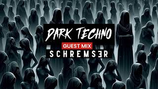 SCHREMSƎR  DARK TECHNO GUEST MIX [upl. by Eniawed]