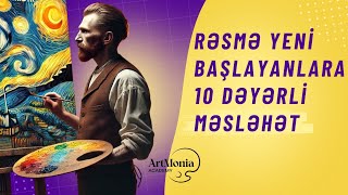 RƏSMƏ YENİ BAŞLAYANLAR ÜÇÜN 10 DƏYƏRLİ MƏSLƏHƏT [upl. by Demmahom]