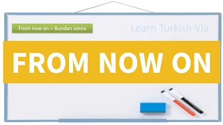 Learn Turkish Lesson 98  From now on Bundan sonraBundan böyle [upl. by Rice]