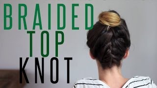 DIY Braided Top Knot  Hair Tutorial [upl. by Relyks]