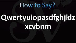 How to Pronounce Qwertyuiopasdfghjklzxcvbnm correctly [upl. by Guido544]