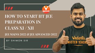 How To Start IIT JEE Preparation In Class 11 12 🤔 JEE Mains 2022 amp JEE Advanced 2022  Vedantu [upl. by Morten875]